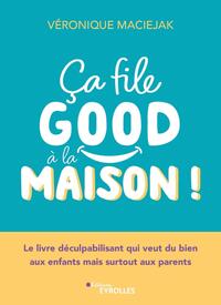 Ça file good à la maison !