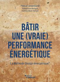 Bâtir une (vraie) performance énergétique