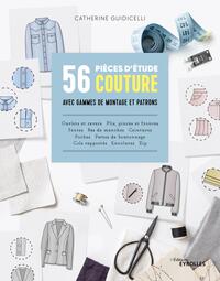 56 PIECES D'ETUDE COUTURE AVEC GAMMES DE MONTAGE ET PATRONS - COLS ? POCHES ? PATTES DE BOUTONNAGE ?