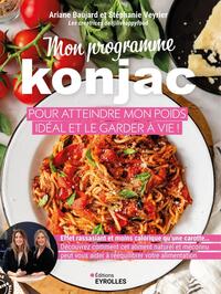 MON PROGRAMME KONJAC POUR ATTEINDRE MON POIDS IDEAL ET LE GARDER A VIE ! - EFFET RASSASIANT ET MOINS