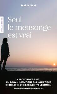 Seul le mensonge est vrai