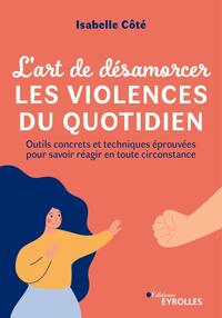 L'art de désamorcer les violences du quotidien