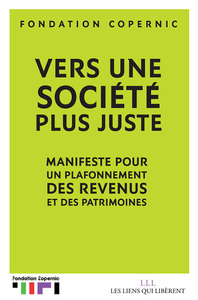 VERS UNE SOCIETE PLUS JUSTE - MANIFESTE POUR UN PLAFONNEMENT DES REVENUS ET DES PATRIMOINES