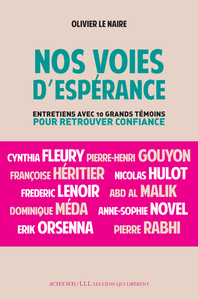 NOS VOIES D'ESPERANCE - ENTRETIENS AVEC 10 GRANDS TEMOINS POUR RETROUVER CONFIANCE