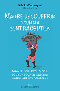 Marre de souffrir pour ma contraception !