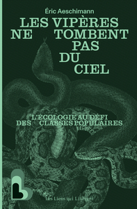 LES VIPERES NE TOMBENT PAS DU CIEL - L'ECOLOGIE AU DEFI DES CLASSES POPULAIRES