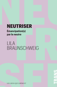 NEUTRISER - EMANCIPATION(S) PAR LE NEUTRE