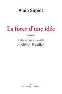 La force d'une idée suivi de L'idée de justice sociale d'Alfred Fouillé