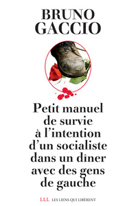 Petit manuel de survie à l'intention d'un socialiste dans un dîner avec des gens de gauche