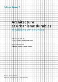 ARCHITECTURE ET URBANISME DURABLES - MODELES ET SAVOIRS