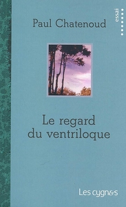LE REGARD DU VENTRILOQUE