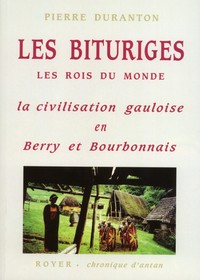 Les bituriges, les rois du monde