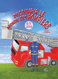 Découvrir le monde des pompiers pour 4/5 ans