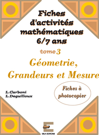 Activités mathématiques pour les 6/7 ans tome 3 (géomértie)