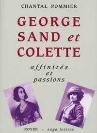 George Sand et Colette, affinités et passions