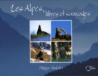 Alpes Libres Et Sauvages (Les)