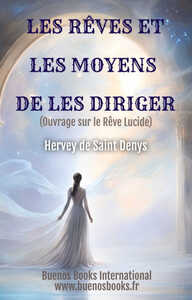 LES REVES ET LES MOYENS DE LES DIRIGER - (OUVRAGE SUR LE REVE LUCIDE)