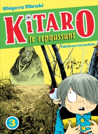 Kitaro le repoussant tome 3