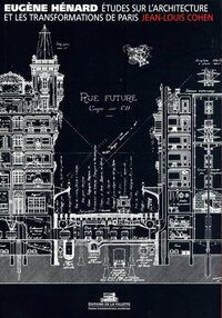 Eugène Hénard, études sur l'architecture et les transformations de Paris