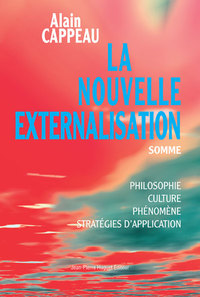 LA NOUVELLE EXTERNALISATION, SOMME : PHILOSOPHIE, CULTURE, PHENOMENE ET STRATEGIES D APPLICATION