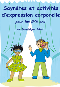 Saynètes et activités d'expression corporelle GS