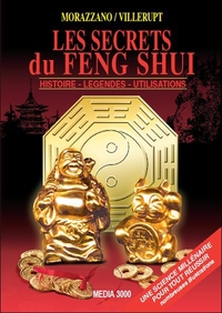 Les secrets du Feng Shui - Histoire - Légendes - Utilisations