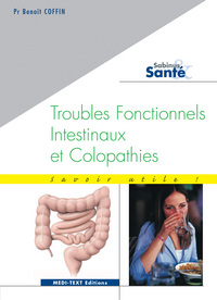 TROUBLES FONCTIONNELS INTESTINAUX ET COLOPATHIES : SAVOIR UTILE
