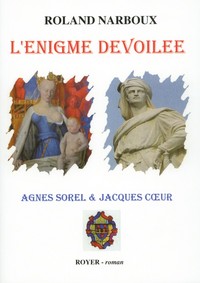 L'énigme dévoilée, Agnès Sorel et Jacques Coeur