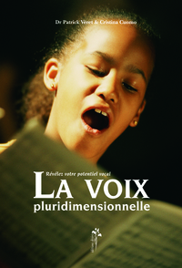 La voix pluridimensionnelle - révélez votre potentiel vocal