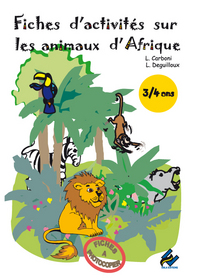 Fiches d'activités sur les animaux d'Afrique 3/4 ans