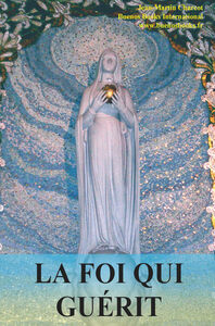 LA FOI QUI GUERIT