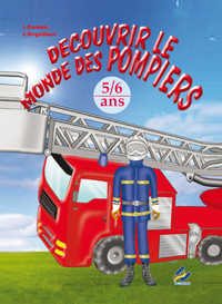 Découvrir le monde des pompiers pour 5/6 ans