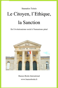 LE CITOYEN, L'ETHIQUE, LA SANCTION, DE L'EVOLUTIONNISME SOCIAL A L'HUMANISME PENAL