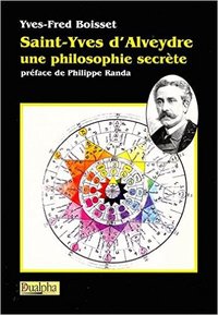 Saint yves d'aveydre, une philosophie secrete