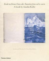 Anselm Kiefer Erotik im Fernen Osten oder: Transition from cool to warm /anglais