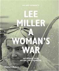Lee Miller A Woman's War /anglais