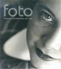 Foto Modernity in Central Europe 1918-1945 /anglais