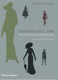 FASHION SINCE 1900 THE COMPLETE SOURCEBOOK /ANGLAIS