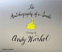 Andy Warhol  The Autobiography of A Snake /anglais