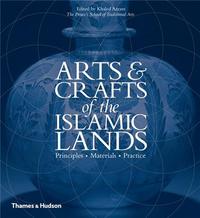 ARTS AND CRAFTS OF THE ISLAMIC LANDS (HARDBACK) /ANGLAIS