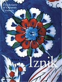 Iznik The Artistry of Ottoman Ceramics /anglais