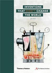 INVENTIONS THAT DIDN'T CHANGE THE WORLD /ANGLAIS