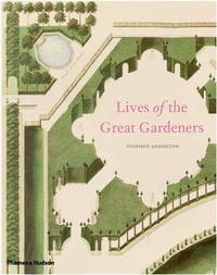 LIVES OF THE GREAT GARDENERS /ANGLAIS