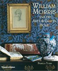 William Morris and the Arts & Crafts Home (Hardback) /anglais