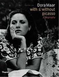 Dora Maar With & Without Picasso /anglais