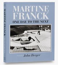 Martine Franck: One Day to the Next /anglais