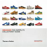 SNEAKERS THE COMPLETE COLLECTORS' GUIDE /ANGLAIS
