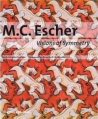 M.C. Escher Visions of Symmetry /anglais