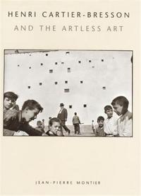 Henri Cartier-Bresson and the Artless Art /anglais