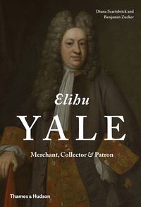 ELIHU YALE MERCHANT, COLLECTOR & PATRON /ANGLAIS